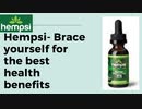 Hempsi- Brace yourself for the best health benefits
