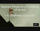 Rapture Dream In a Twinkling of an eye 1 Corinthians 15 52 KJV Christian Testimony Dreams Visions