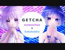 [オリジナルMV]  GETCHA! 歌ってみた [もめんちゃん×こけこっこ]