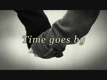 【歌ってみた】Time goes by【ちうこ】