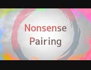 【オリジナル曲】Nonsense Pairing【NEUTRINO】