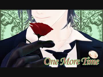 【MMD刀剣乱舞】One More Time【燭台切光忠】