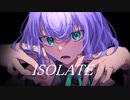 【IA】ISOLATE【オリジナル】