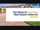 Top Ways to Optimize Real Estate Video for Search