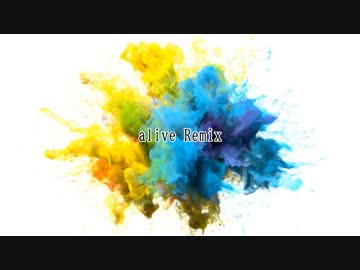 【ニコラップ】alive Remix【X-kai-】