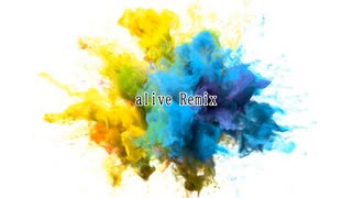 【ニコラップ】alive Remix【X-kai-】