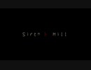 SIREN ト HILL 01【前日午後16時50分】