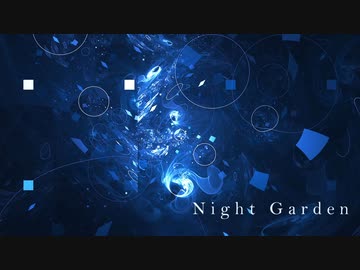[東方自作アレンジ] Night Garden [原曲:フラワリングナイト]