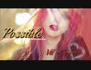 Possible【Cover】/  Vll