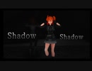 【Fate/MMD】ぐだ子でShadow Shadow