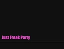 Just Freak Party