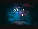 母なる星、地球をさがして……【OPUS 地球計画】♯1