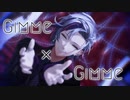【にじさんじMMD】Gimme×Gimme【不破湊＋葛葉＆叶】