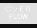 『OVERFLOW』 ハスキードッグP feat. 初音ミク