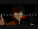 【Fate/MMD】ザビぐだ+α＿Shadow Shadow