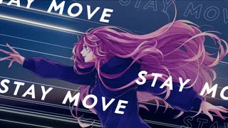 STAY MOVE／ 巡音ルカ 【オリジナルMV】