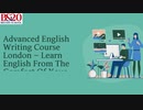 Advanced English Writing Course London – Learn English From The Comfort Of Your Home