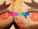 YO YO YOMOYA