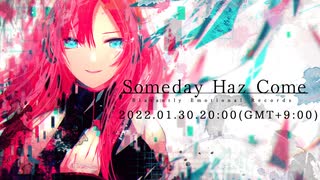 【巡音ルカ】Someday Haz Come【New Trailer】