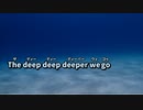 【ニコカラ】Deeper Deeper【off vocal】