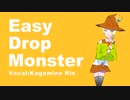 Easy Drop Monster / 鏡音リン