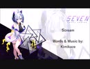 【オリジナル曲】Scream 【No.7】【キミカゼ】