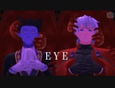 【吸死MMD】EYE