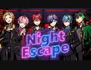 【MV】Night Escape／Knight A【騎士A】