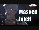 【にじさんじMMD】Masked bitcH【イブラヒム】