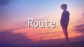 【初音ミク】Route【オリジナル】