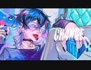 CH4NGE 歌ってみた (covered by祈織)