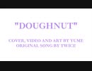 [YUME COVER] "Doughnut" by TWICE