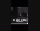 ＃She Wants Me Dead【Cazzette】