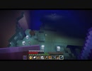 【Minecraft】マインクラフト 実況プレイ307