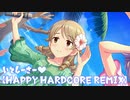 【アイマスRemix】いとしーさー♥【Happy Hardcore Remix】