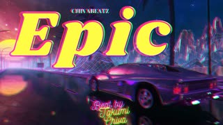 【フリートラック】“EPIC” (Funk/Dance/EDM/激しい/アップテンポ/ノリノリ)【フリーBGM】Beat by  Takumi Chiva