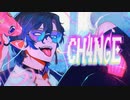【歌ってみた】CH4NGE【天凱 蠱毒 / Vtuber】