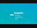 Tropical House 作ってみた　「Dolphin」