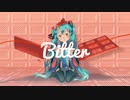 Bitter feat.初音ミク