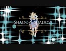 【原神MMD】Shadow Shadow