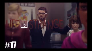 【実況】LIFE IS STRANGE ＃17