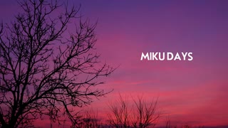 【初音ミク】Miku Days