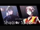 【にじさんじMMD】Shadow Shadow【Ike Eveland&Mysta Rias】
