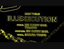 「ILLEXECUTION」（歌：冬乃桜）