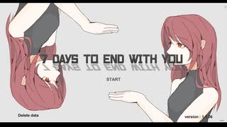 【7 days to end with you】　7日目に死ぬ茜　一日目　【VOICEROID実況】