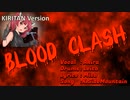 BLOOD CLASH（オリジナル曲MV）きりたん原曲版