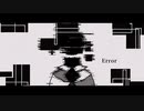[自作曲] Ｅrror