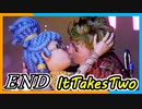【ItTakesTwo】夫婦の愛って素晴らしい。【2人実況】 END