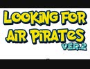 Looking for air pirates ver.2 [1 hour]