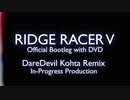 DareDevil Kohta Remix (In-Progress Production) ! RIDGE RACER V Official Bootleg with DVD